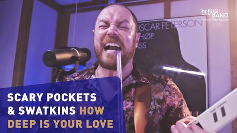 Scary Pockets mit Swatkins "How deep is your love"