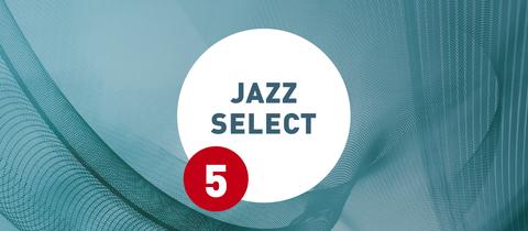 Abo: JAZZ SELECT 5