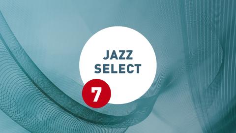 Abo-Bild: JAZZ SELECT 7