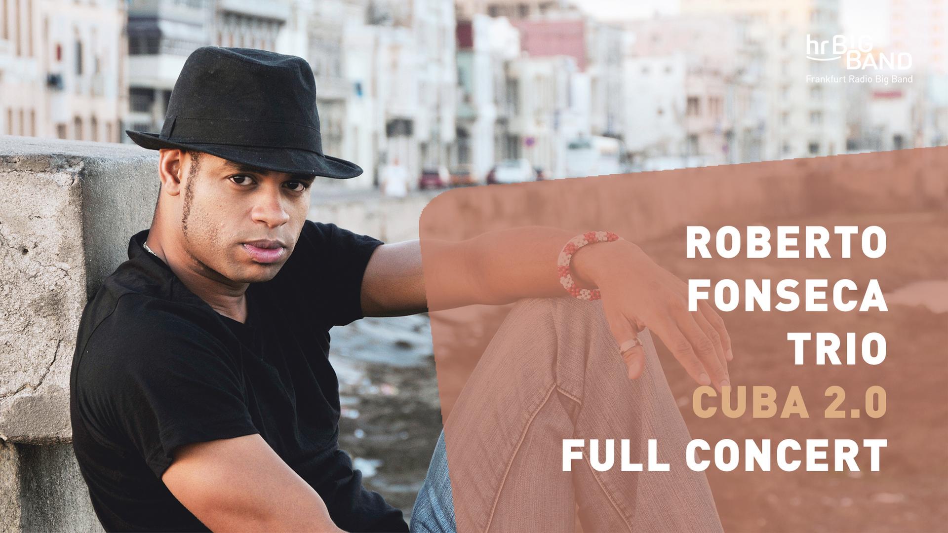 https://www.hr-bigband.de/roberto-fonseca-trio---cuba-20,video-171904.html | Bildquelle: https://www.hr-bigband.de/roberto-fonseca-trio---cuba-20,video-171904.html © hr | Bilder sind in der Regel urheberrechtlich geschützt